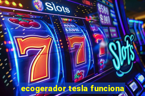 ecogerador tesla funciona